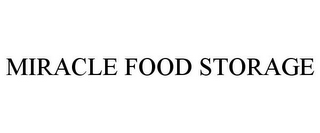 MIRACLE FOOD STORAGE