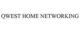 QWEST HOME NETWORKING