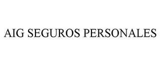 AIG SEGUROS PERSONALES