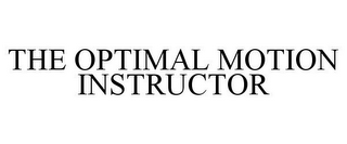 THE OPTIMAL MOTION INSTRUCTOR