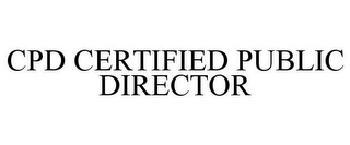 CPD CERTIFIED PUBLIC DIRECTOR