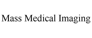 MASS MEDICAL IMAGING