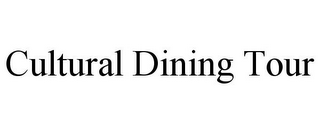 CULTURAL DINING TOUR