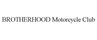 BROTHERHOOD MOTORCYCLE CLUB