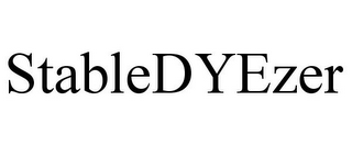 STABLEDYEZER