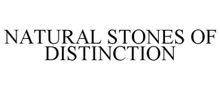 NATURAL STONES OF DISTINCTION