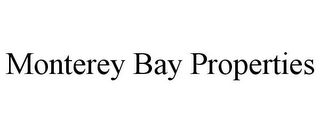 MONTEREY BAY PROPERTIES