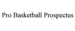 PRO BASKETBALL PROSPECTUS