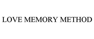 LOVE MEMORY METHOD