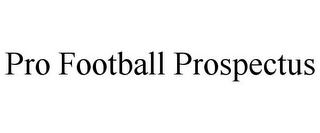 PRO FOOTBALL PROSPECTUS