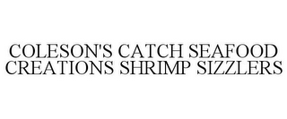 COLESON'S CATCH SEAFOOD CREATIONS SHRIMP SIZZLERS