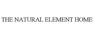 THE NATURAL ELEMENT HOME