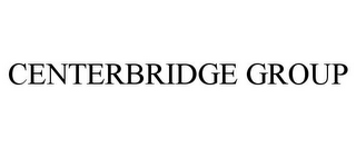 CENTERBRIDGE GROUP