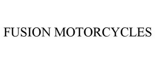 FUSION MOTORCYCLES