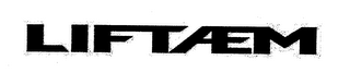 LIFTAEM
