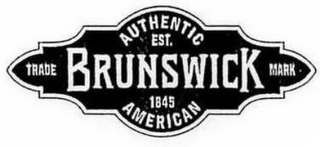 BRUNSWICK AUTHENTIC AMERICAN EST. 1845 TRADE MARK