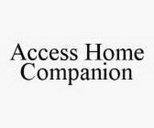 ACCESS HOME COMPANION