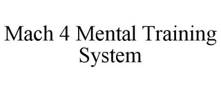 MACH 4 MENTAL TRAINING SYSTEM