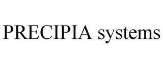 PRECIPIA SYSTEMS