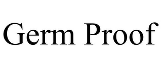 GERM PROOF