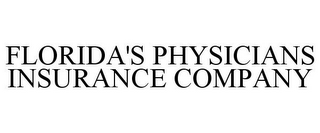 FLORIDA'S PHYSICIANS INSURANCE COMPANY