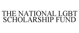 THE NATIONAL LGBT SCHOLARSHIP FUND