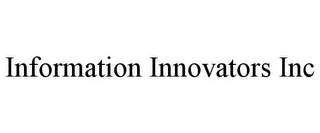INFORMATION INNOVATORS INC