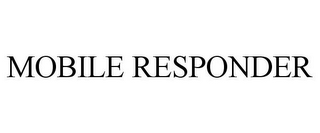 MOBILE RESPONDER