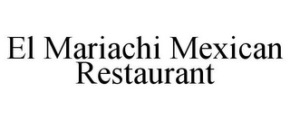 EL MARIACHI MEXICAN RESTAURANT