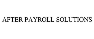 AFTER PAYROLL SOLUTIONS