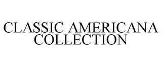 CLASSIC AMERICANA COLLECTION