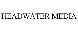 HEADWATER MEDIA