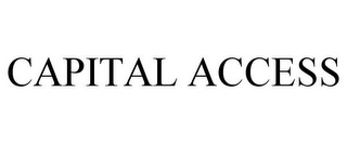 CAPITAL ACCESS