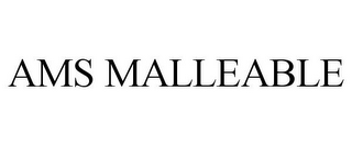 AMS MALLEABLE