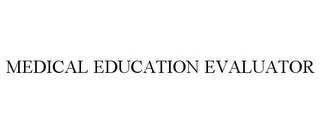 MEDICAL EDUCATION EVALUATOR