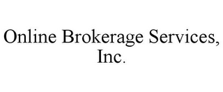 ONLINE BROKERAGE SERVICES, INC.