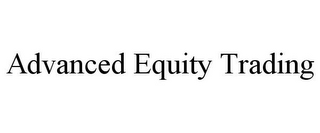 ADVANCED EQUITY TRADING