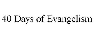 40 DAYS OF EVANGELISM