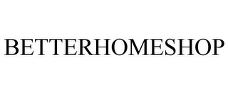 BETTERHOMESHOP