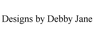 DESIGNS BY DEBBY JANE
