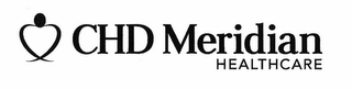 CHD MERIDIAN HEALTHCARE