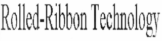 ROLLED-RIBBON TECHNOLOGY