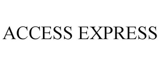 ACCESS EXPRESS