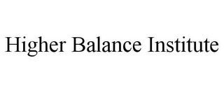 HIGHER BALANCE INSTITUTE