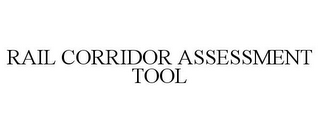 RAIL CORRIDOR ASSESSMENT TOOL