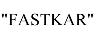 "FASTKAR"