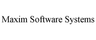 MAXIM SOFTWARE SYSTEMS