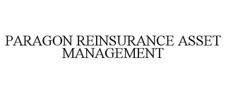 PARAGON REINSURANCE ASSET MANAGEMENT