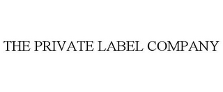 THE PRIVATE LABEL COMPANY