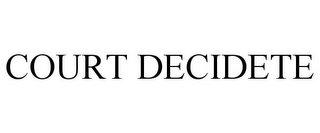 COURT DECIDETE
